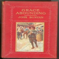 Grace Abounding to the Chief of Sinners by John Bunyan