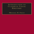 Michael H. Frost - Introduction to Classical Legal Rhetoric. A Lost Heritage (Applied Legal Philosophy) (Retail)